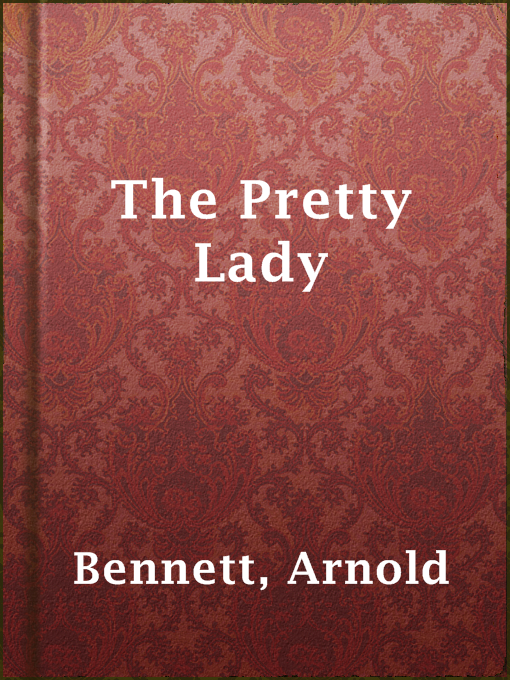 Title details for The Pretty Lady by Arnold Bennett - Available